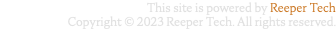 This site is powered by Reeper Tech Copyright © 2023 Reeper Tech. All rights reserved.